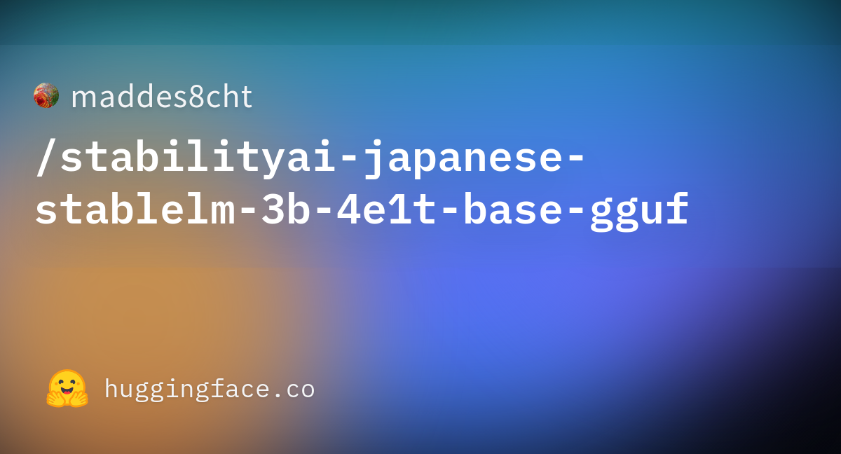 Maddes8cht/stabilityai-japanese-stablelm-3b-4e1t-base-gguf · Hugging Face