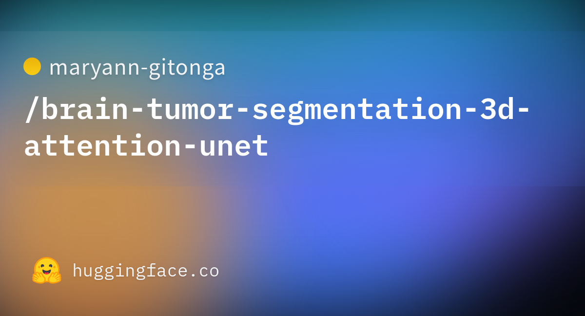 Maryann-gitonga/brain-tumor-segmentation-3d-attention-unet · Hugging Face