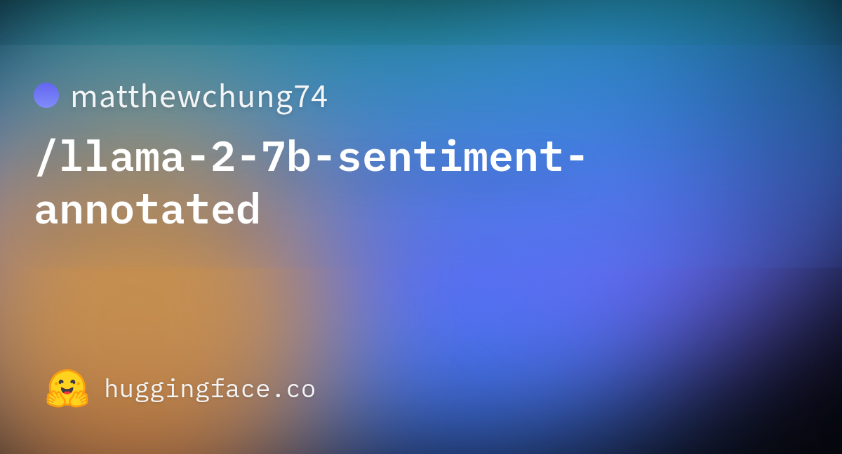 Matthewchung74/llama-2-7b-sentiment-annotated · Hugging Face