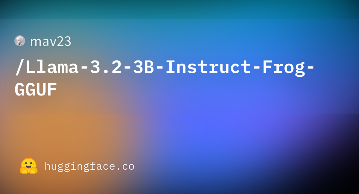 Mav23/Llama-3.2-3B-Instruct-Frog-GGUF · Hugging Face