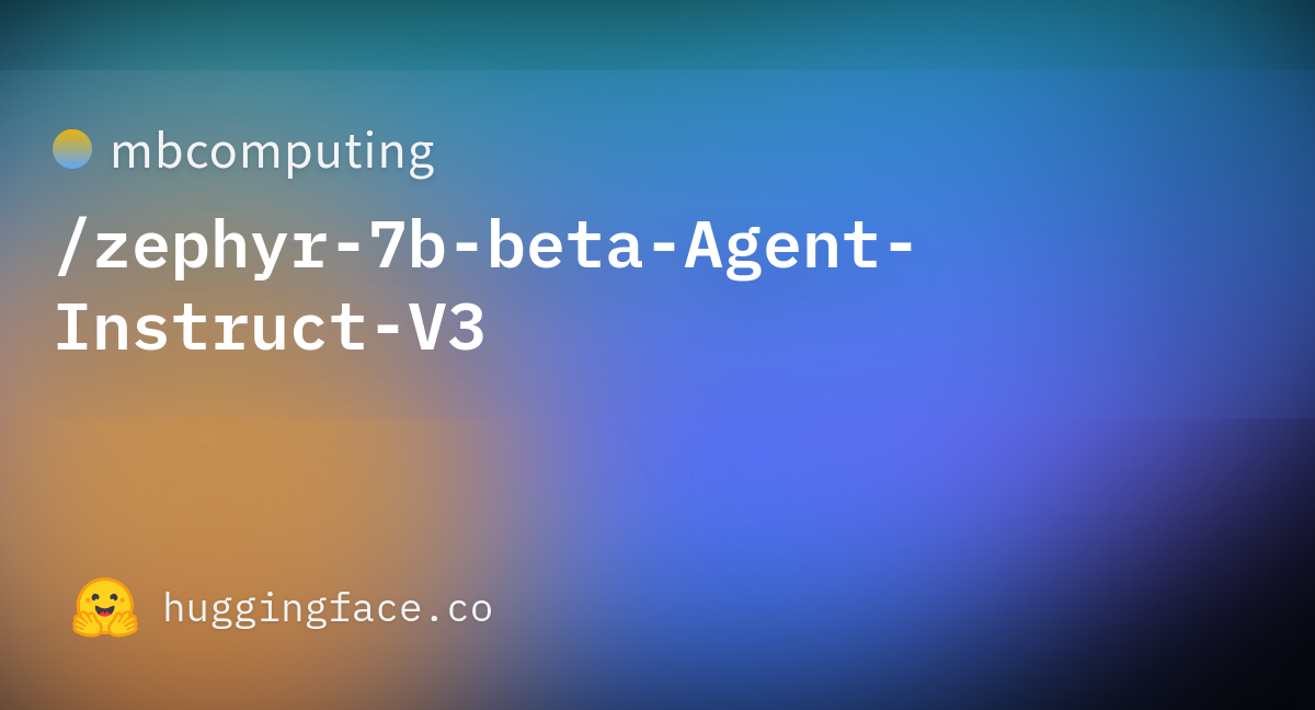 Mbcomputing/zephyr-7b-beta-Agent-Instruct-V3 At Main