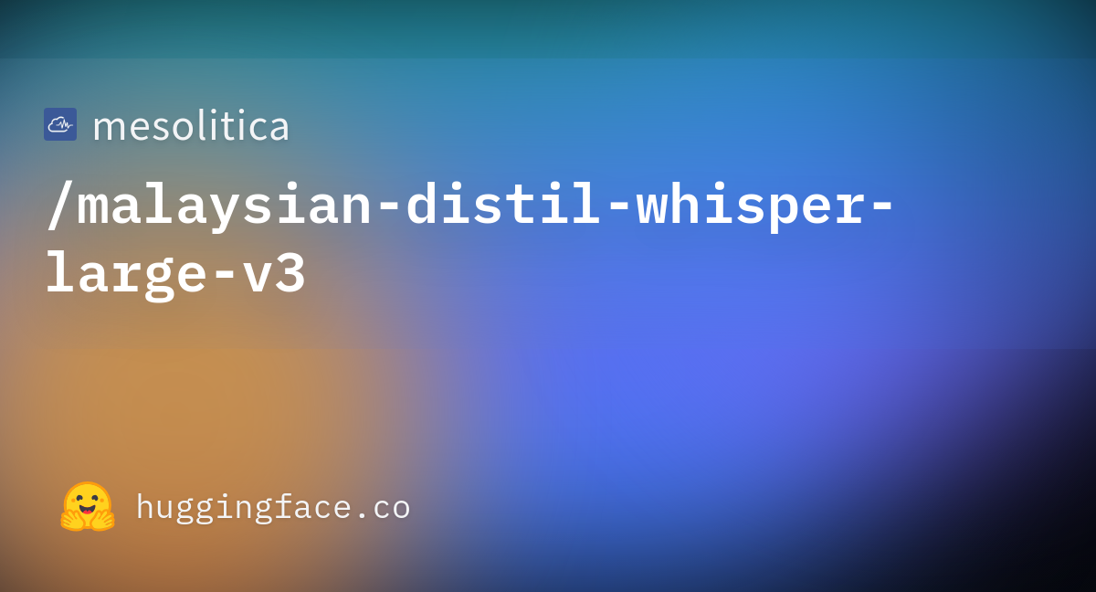 Mesolitica/malaysian-distil-whisper-large-v3 · Hugging Face