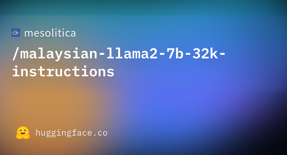 Mesolitica/malaysian-llama2-7b-32k-instructions · Hugging Face