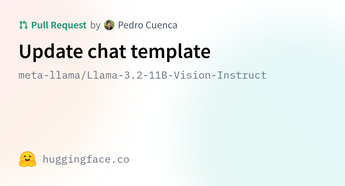 Meta-llama/Llama-3.2-11B-Vision-Instruct · Update Chat Template