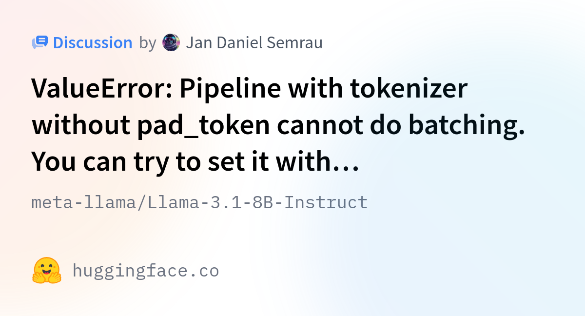 meta-llama/Meta-Llama-3.1-8B-Instruct · ValueError: Pipeline with