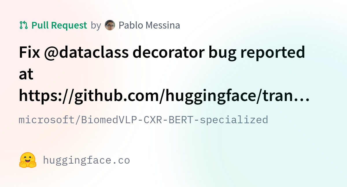 Microsoft biomedvlp cxr bert specialized fix dataclass decorator bug