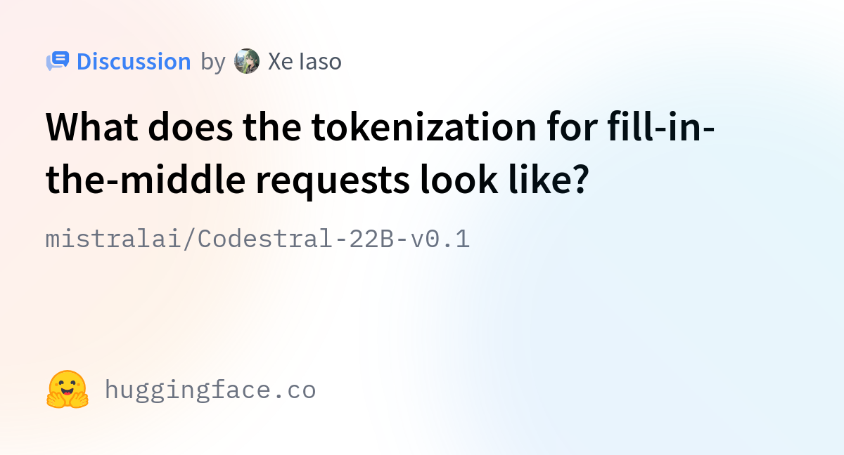 Mistralai/Codestral-22B-v0.1 · What Does The Tokenization For Fill-in ...