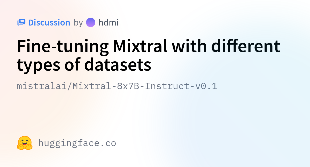 Mistralai/Mixtral-8x7B-Instruct-v0.1 · Fine-tuning Mixtral With ...