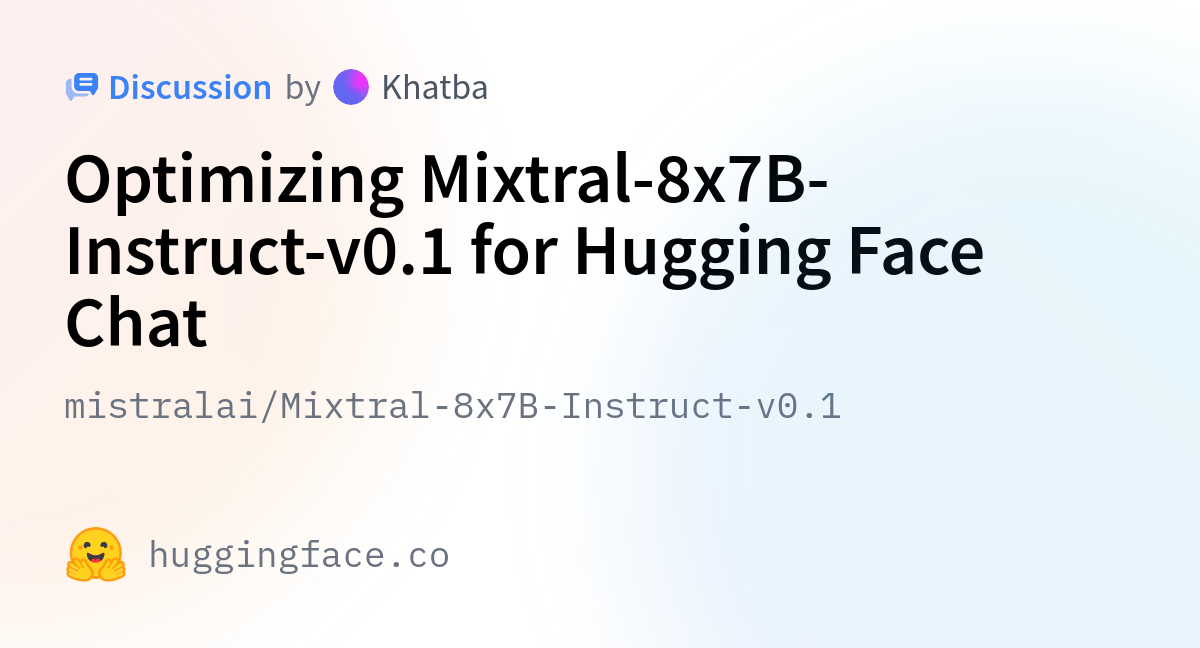 Mistralai/Mixtral-8x7B-Instruct-v0.1 · Optimizing Mixtral-8x7B-Instruct ...