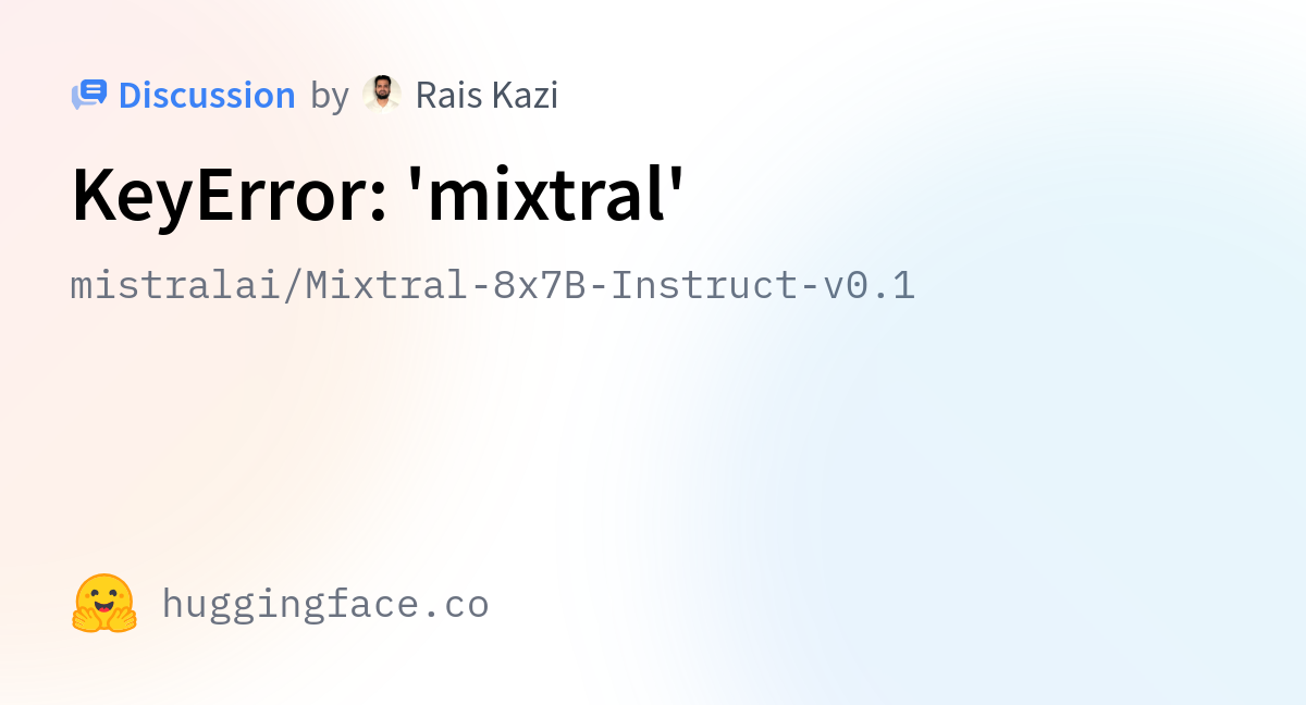 Mistralai/Mixtral-8x7B-Instruct-v0.1 · KeyError: 'mixtral'