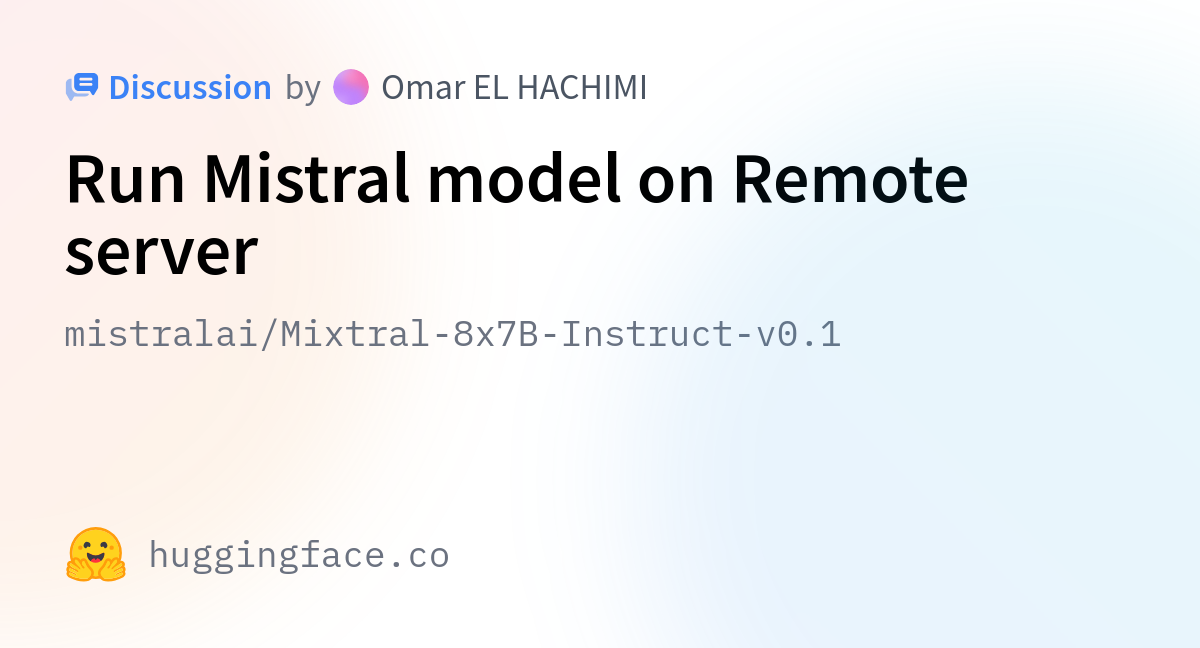 Mistralai/Mixtral-8x7B-Instruct-v0.1 · Run Mistral Model On Remote Server