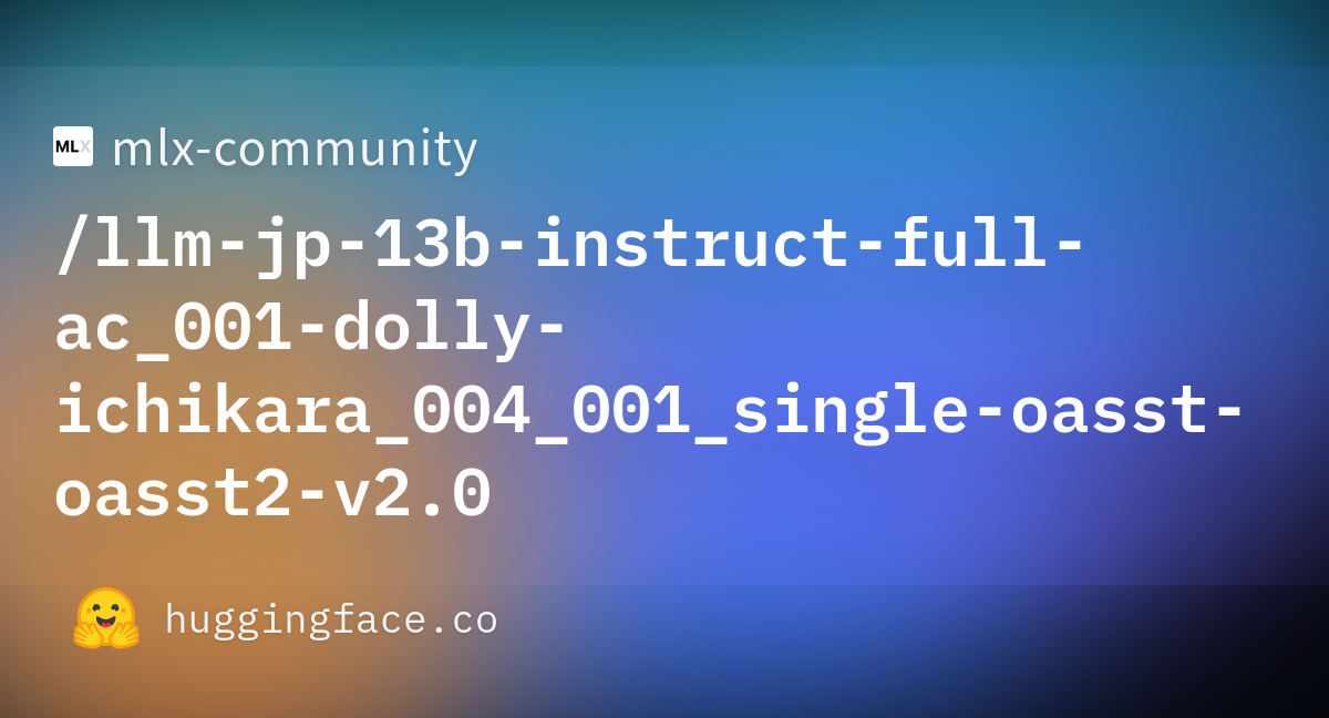 mlx-community/llm-jp-13b-instruct-full-ac_001-dolly-ichikara_004_001 ...