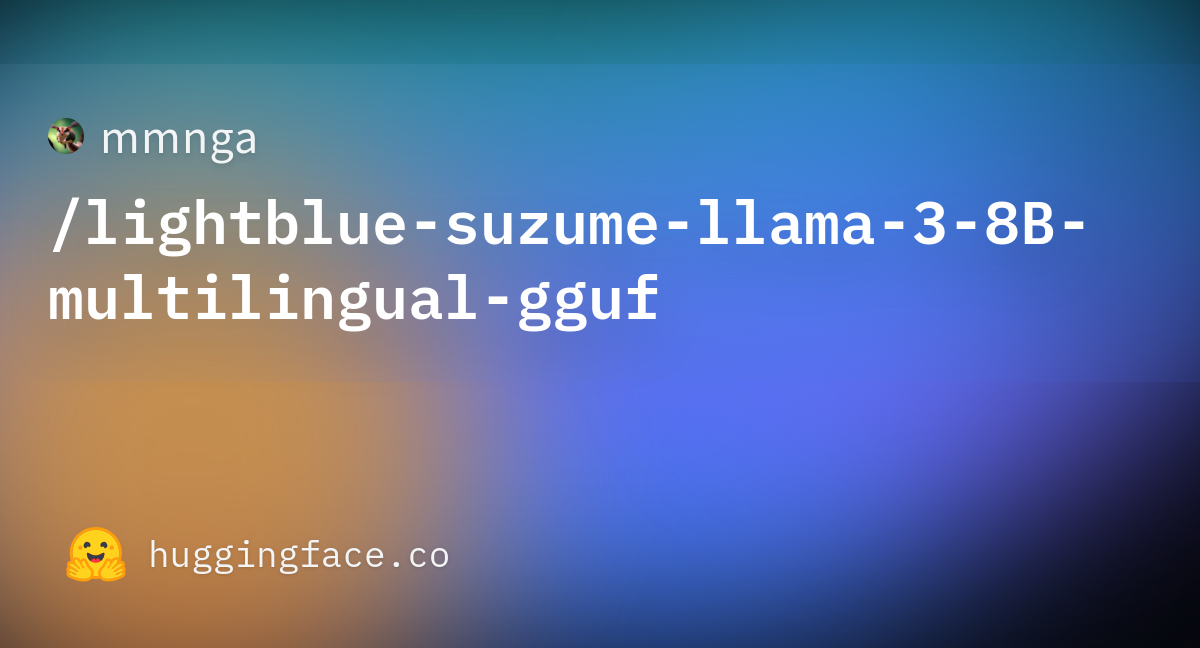 Lightblue-suzume-llama-3-8B-multilingual-Q5_K_S.gguf · Mmnga/lightblue ...