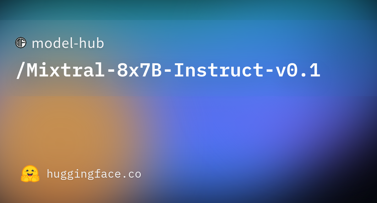 Model-hub/Mixtral-8x7B-Instruct-v0.1 · Hugging Face