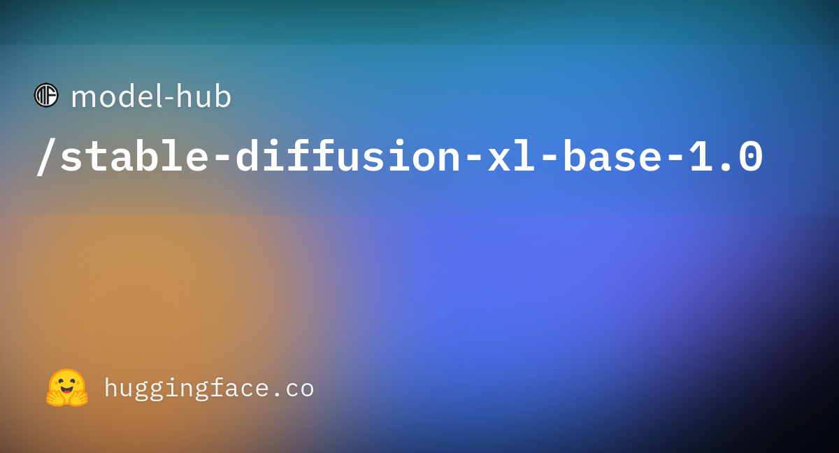 Model-hub/stable-diffusion-xl-base-1.0 · Hugging Face