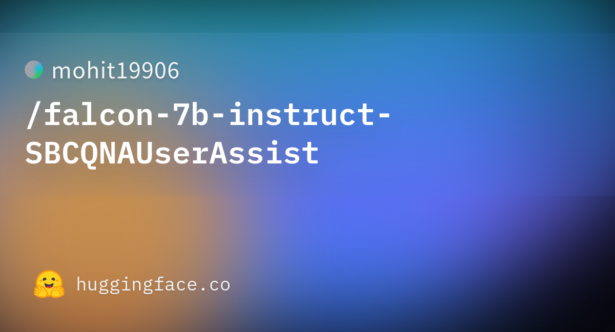 Mohit19906/falcon-7b-instruct-SBCQNAUserAssist · Hugging Face