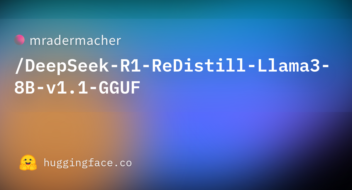 Deepseek r1 redistill llama3 8b v1 1 q4 k m gguf mradermacher