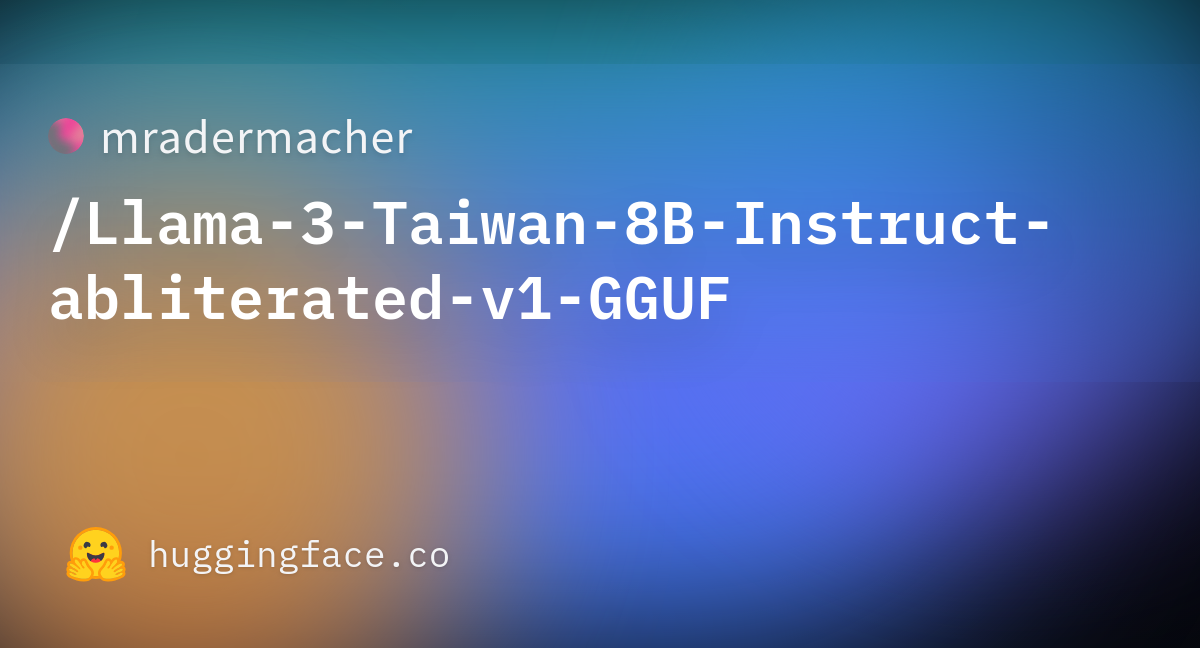 Mradermacher/Llama-3-Taiwan-8B-Instruct-abliterated-v1-GGUF At Main