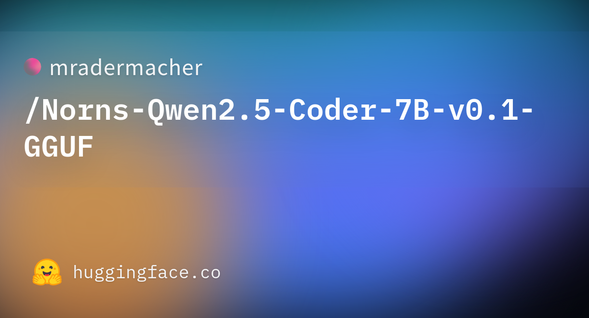 Mradermacher/Norns-Qwen2.5-Coder-7B-v0.1-GGUF · Hugging Face