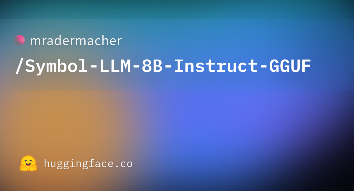 Mradermacher/Symbol-LLM-8B-Instruct-GGUF At Main