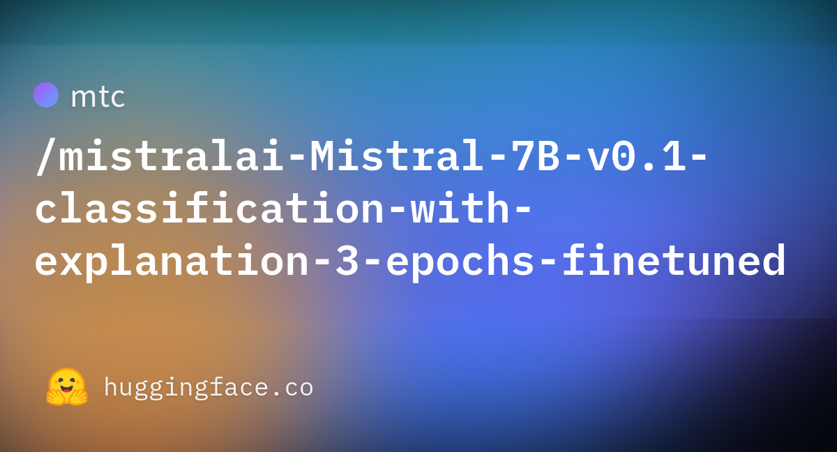 Mtc/mistralai-Mistral-7B-v0.1-classification-with-explanation-3-epochs ...