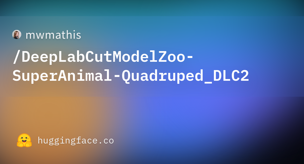 mwmathis/DeepLabCutModelZoo-SuperAnimal-Quadruped_DLC2 · Hugging Face