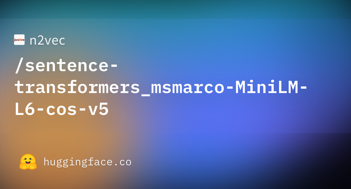 N2vec/sentence-transformers_msmarco-MiniLM-L6-cos-v5 · Hugging Face