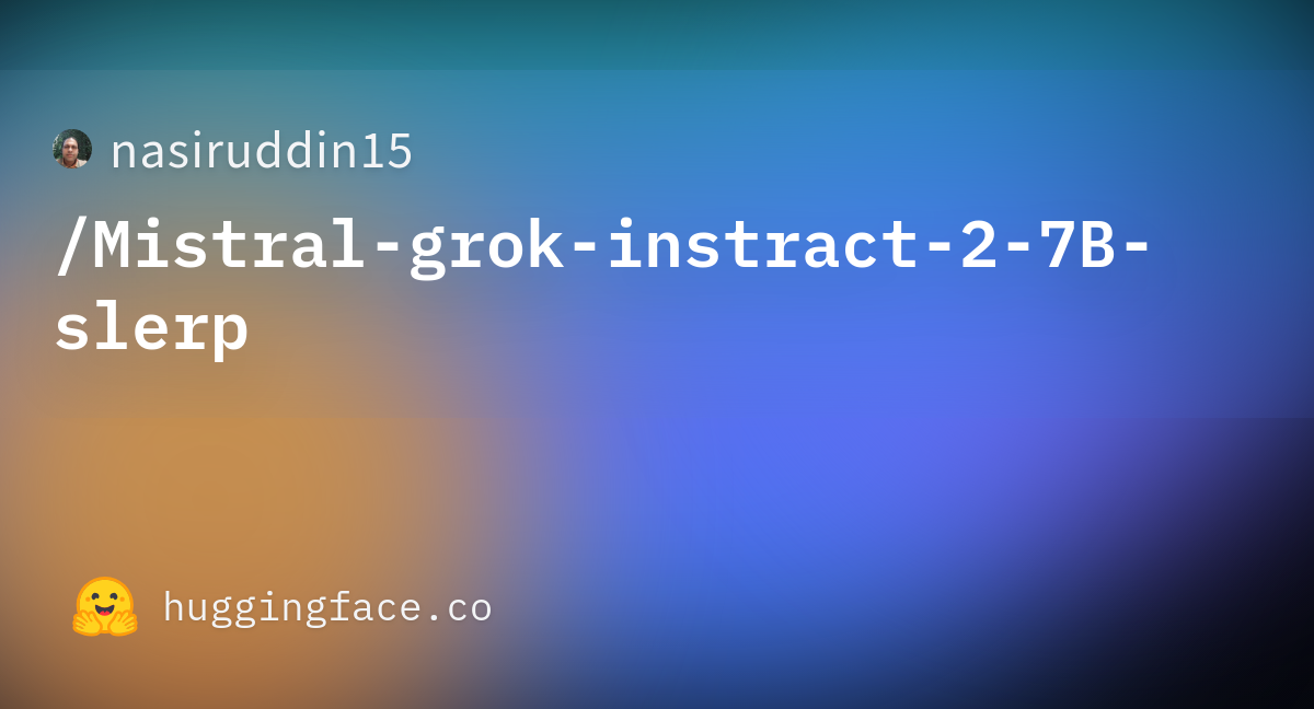 nasiruddin15/Mistral-grok-instract-2-7B-slerp · Hugging Face