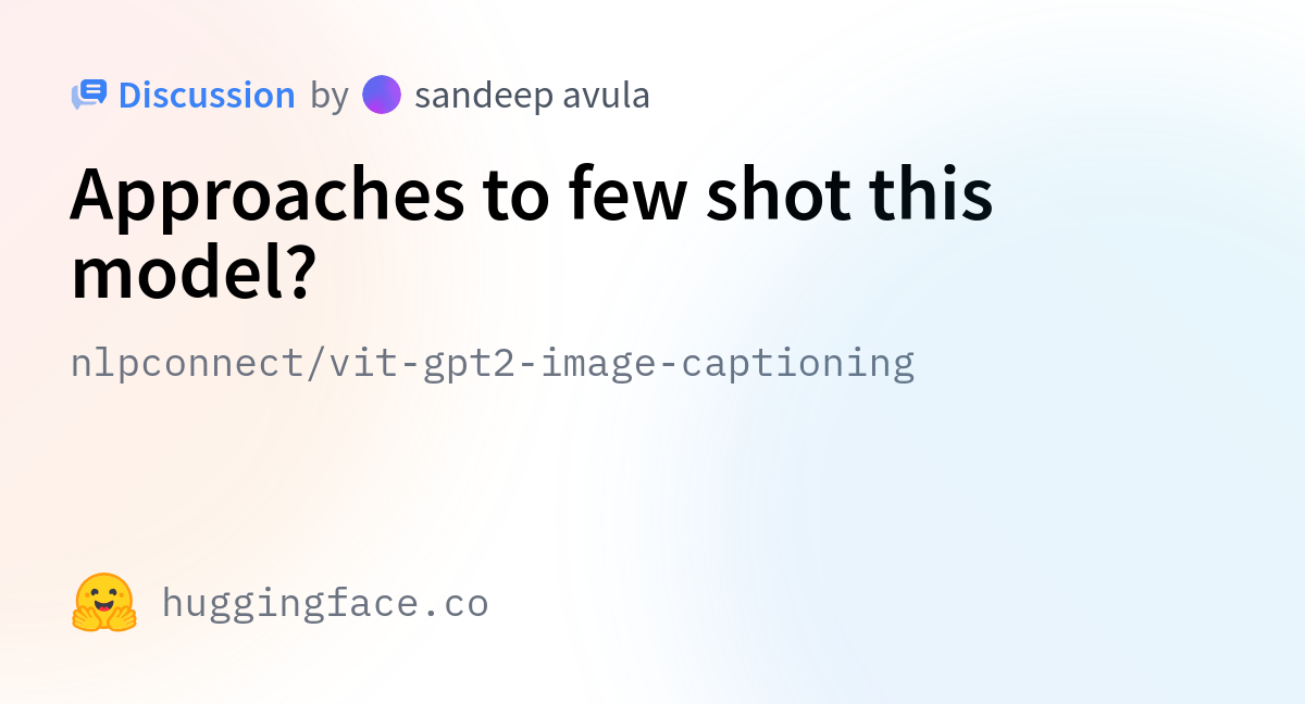 Nlpconnectvit Gpt2 Image Captioning · Approaches To Few Shot This Model