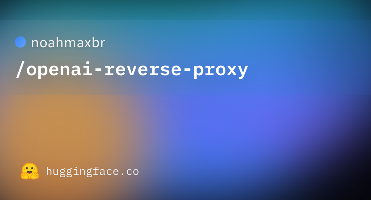 Noahmaxbr/openai-reverse-proxy · Hugging Face