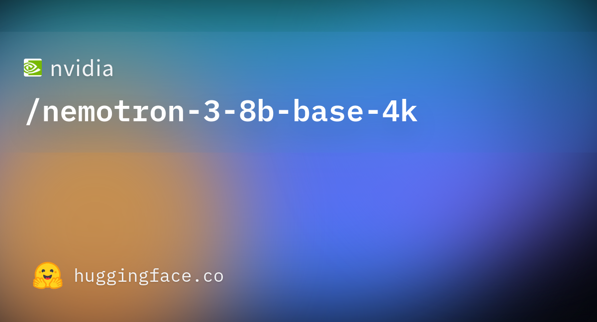 README.md · Nvidia/nemotron-3-8b-base-4k At Main