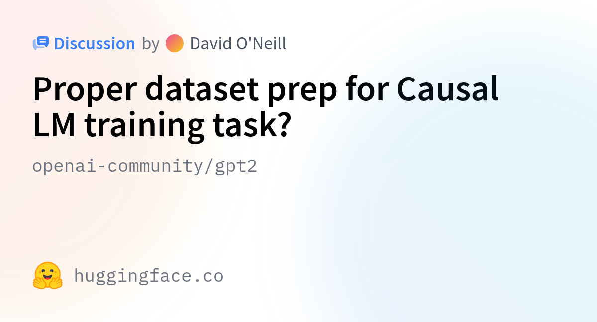 openai-community-gpt2-proper-dataset-prep-for-causal-lm-training-task