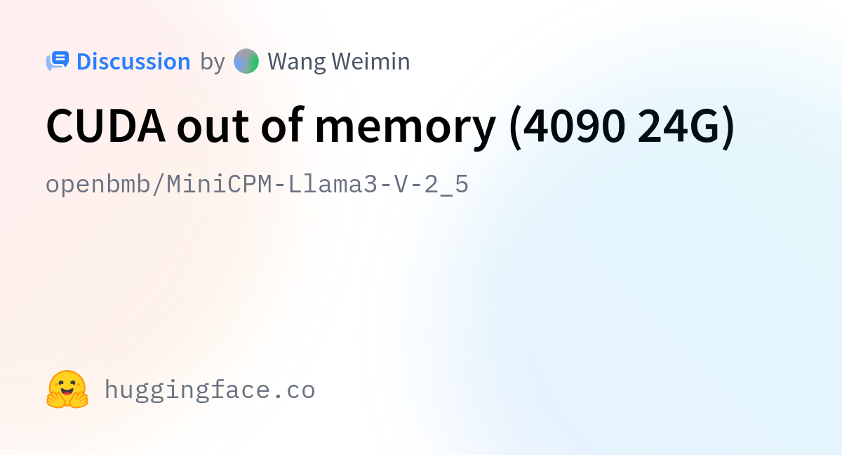 Openbmb minicpm llama3 v 2 5 cuda out of memory 4090 24g 