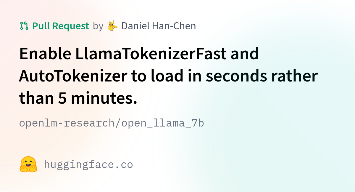 Openlm-research/open_llama_7b · Enable LlamaTokenizerFast And ...