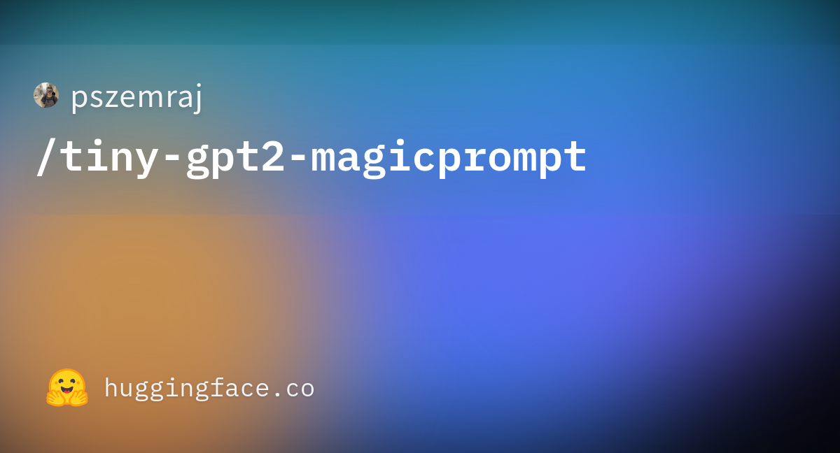 Pszemraj/tiny-gpt2-magicprompt At Main