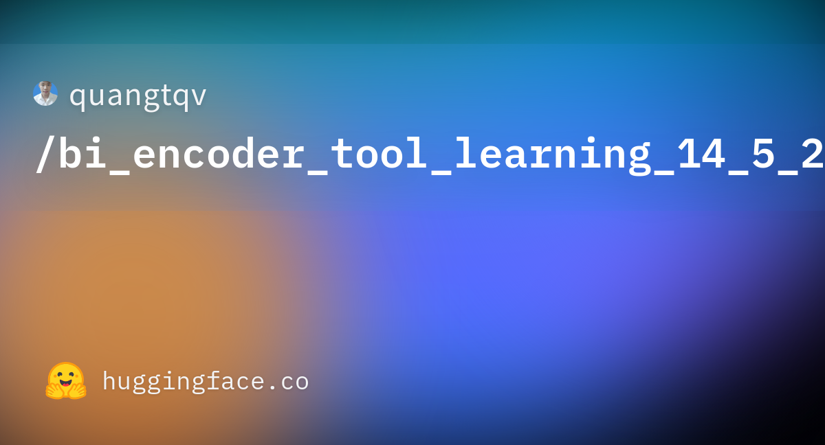 quangtqv-bi-encoder-tool-learning-14-5-2024-v5-at-main