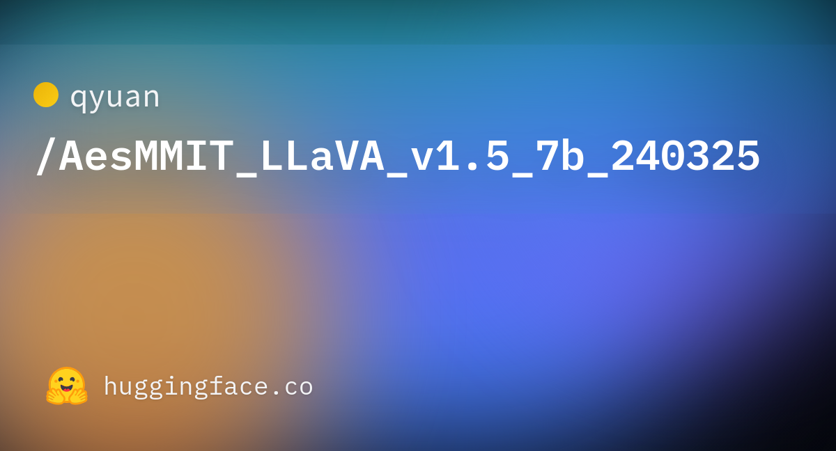Qyuan/AesMMIT_LLaVA_v1.5_7b_240325 · Hugging Face