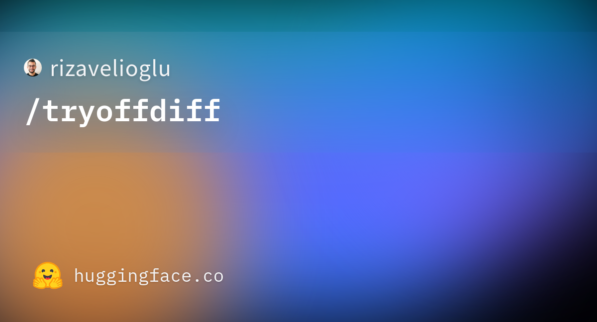 Rizavelioglu tryoffdiff hugging face