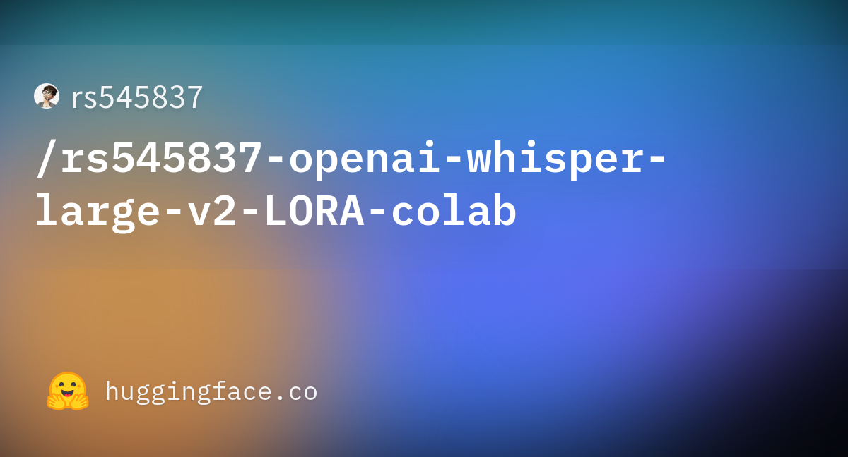 Rs545837/rs545837-openai-whisper-large-v2-LORA-colab At Main