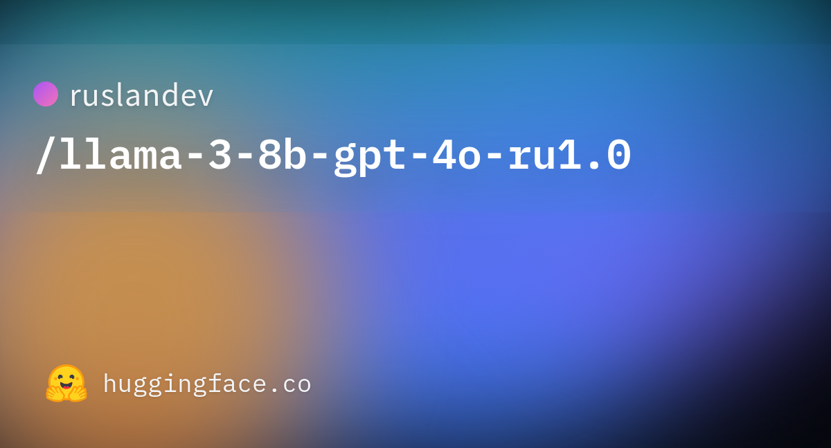 Ruslandev/llama-3-8b-gpt-4o-ru1.0 · Discussions