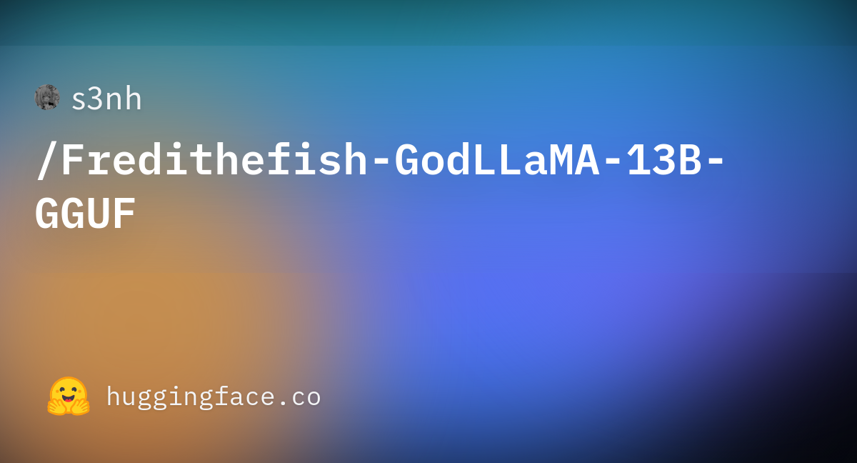 s3nh/Fredithefish-GodLLaMA-13B-GGUF · Hugging Face