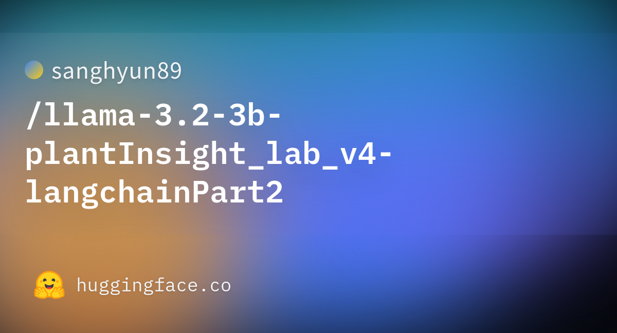 Sanghyun89/llama-3.2-3b-plantInsight_lab_v4-langchainPart2 · Hugging Face