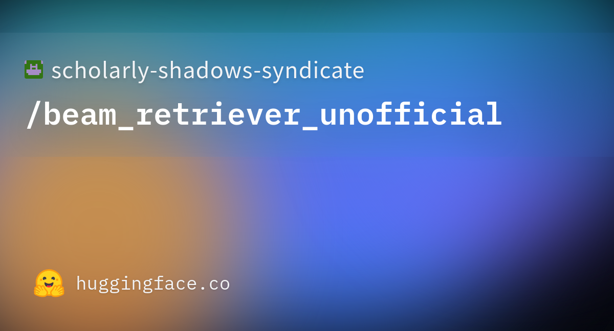 scholarly-shadows-syndicate/beam_retriever_unofficial at main