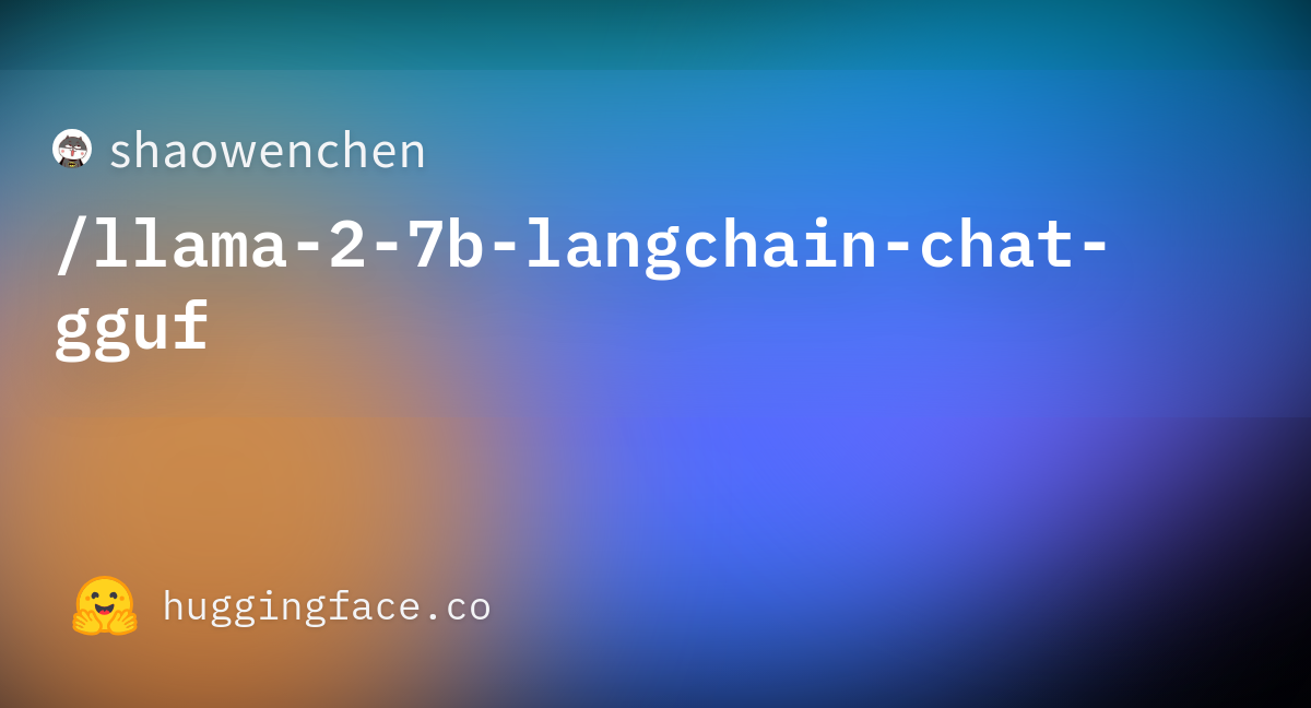 Add ./llama-2-7b-langchain-chat.Q2_K.gguf · Shaowenchen/llama-2-7b ...