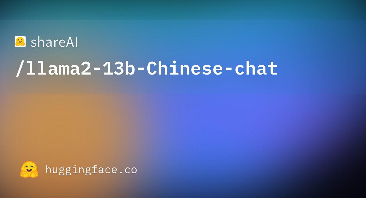 shareAI/llama2-13b-Chinese-chat · Hugging Face