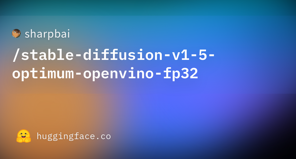 Sharpbai/stable-diffusion-v1-5-optimum-openvino-fp32 At Main