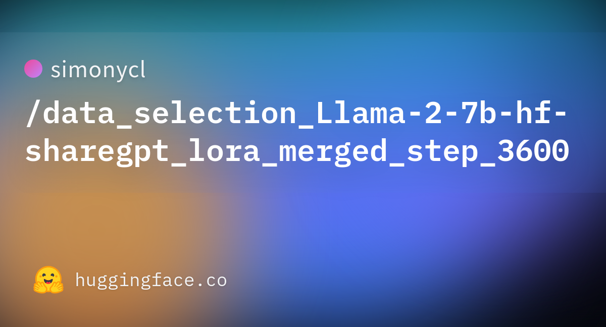 simonycl/data_selection_Llama-2-7b-hf-sharegpt_lora_merged_step_3600 ...