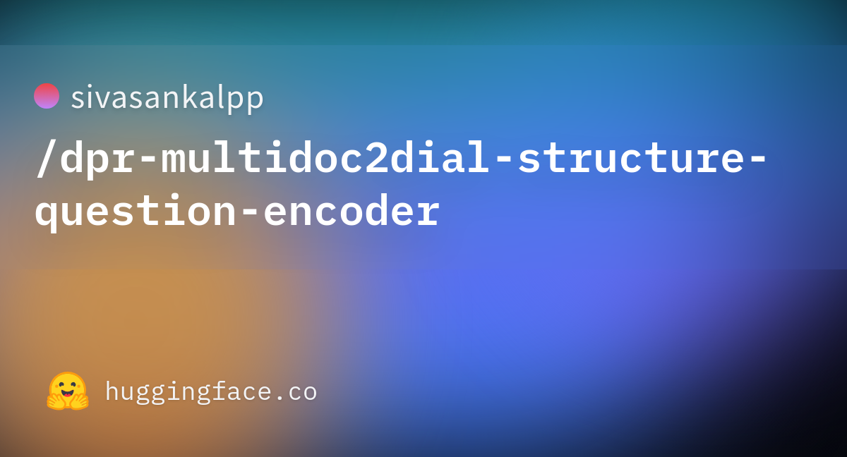 https://cdn-thumbnails.huggingface.co/social-thumbnails/models/sivasankalpp/dpr-multidoc2dial-structure-question-encoder.png