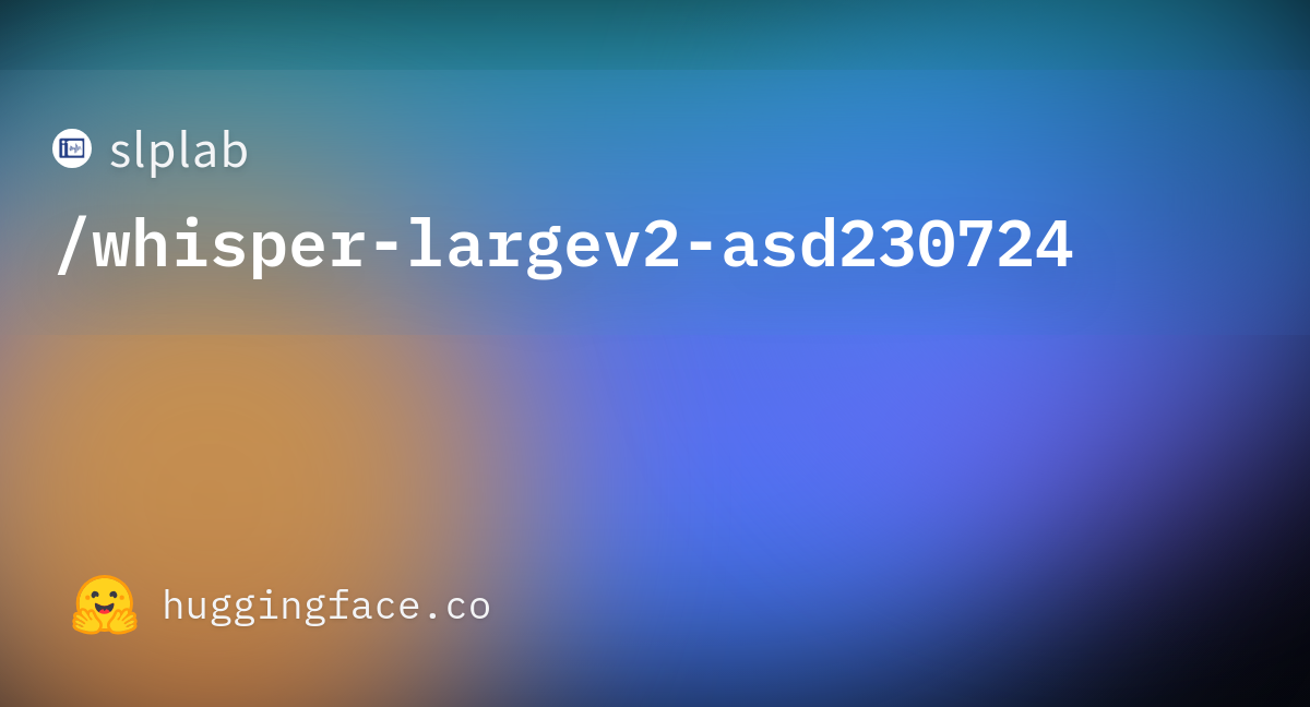 slplab/whisper-largev2-asd230724 · Hugging Face