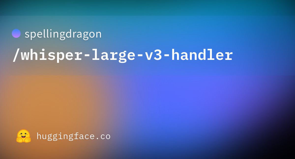 spellingdragon/whisper-large-v3-handler · Hugging Face